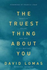 The Truest Thing about You: Identity, Desire, and Why It All Matters - eBook