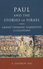 Paul and the Stories of Israel: Grand Thematic Narratives in Galatians