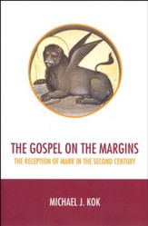 The Gospel on the Margins: Reception of Mark in the Second Century