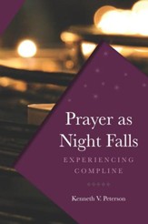 Prayer as Night Falls: Experiencing Compline - eBook