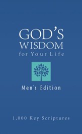 Bible Wisdom for Your Life-Men's Edition: Hundreds of Key Scriptures - eBook