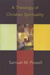 A Theology of Christian Spirituality