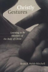 Christly Gestures: Learning to be Members of the Body of Christ