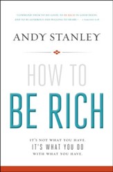 How to be Rich: It's not What You Have, It's What You  Do With What You Have.