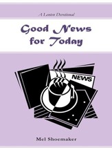 Good News for Today: A Lenten Devotional - eBook