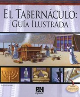 El Tabernáculo: Guía Ilustrada (Illustrated Guide to the Tabernacle)