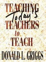 Teaching Today's Teachers to Teach Revised Edition