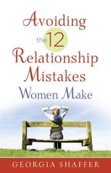 Avoiding the 12 Relationship Mistakes Women Make - eBook