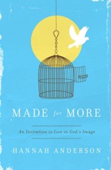 Made For More: An Invitation to Live in God's Image / New edition - eBook