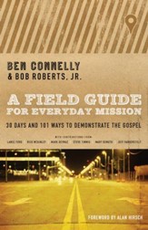 A Field Guide for Everyday Mission: 30 Days and 101 Ways to Demonstrate the Gospel / New edition - eBook