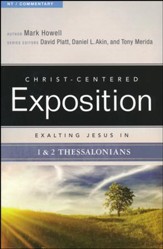 Christ-Centered Exposition Commentary: Exalting Jesus in 1 & 2 Thessalonians