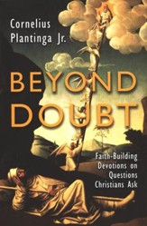 Beyond Doubt, Revised: Faith Building Devotions to Questions Christians Ask