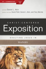 Christ-Centered Exposition Commentary: Exalting Jesus in Daniel