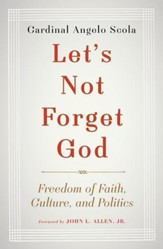 Let's Not Forget God: Freedom for Our Faith - eBook