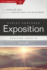 Christ-Centered Exposition Commentary: Exalting Jesus in Isaiah
