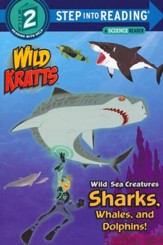 Wild Sea Creatures: Sharks, Whales and Dolphis! (Wild Kratts)