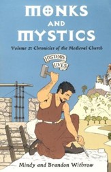 Monks & Mystics: Chronicles of the Medieval Church: History Lives: Volume 2