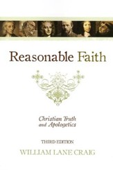 Reasonable Faith: Christian Truth and Apologetics, Third Edition
