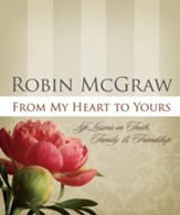 From My Heart to Yours: Life Lessons on Faith, Family, and Friendship - eBook