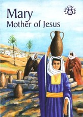 Mary-The Mother of Jesus: A Bibletime Book