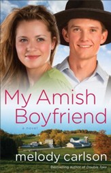My Amish Boyfriend: A Novel - eBook