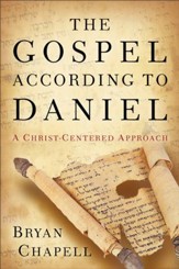Gospel according to Daniel, The: A Christ-Centered Approach - eBook