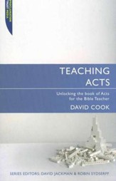Teaching Acts: Unlocking the Book of Acts for the Bible Teacher