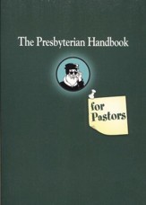 The Presbyterian Handbook for Pastors