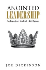Anointed Leadership: An Expository Study of 1 & 2 Samuel - eBook