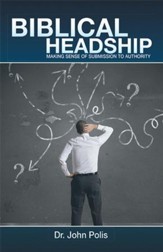 Biblical Headship: Making Sense of Submission to Authority - eBook
