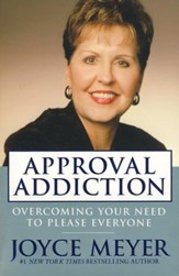 Approval Addiction: Overcoming Your Need to Please Everyone, Tradepaper