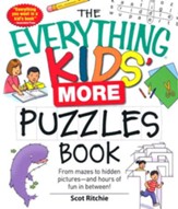 The Everything Kids' More Puzzles Book: From mazes to hidden pictures - and hours of fun in between!