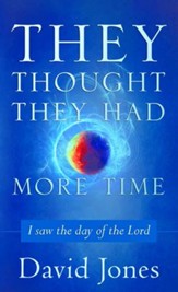 They Thought They Had More Time: I Saw the Day of the Lord - eBook