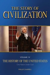 The Story of Civilization: The History of the United States One Nation Under God, Volume 4 Text Book
