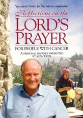 Reflections on the Lord's Prayer: For People with Cancer, DVD