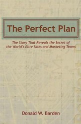 The Perfect Plan: The Story That Reveals the Secret of the World's Elite Sales and Marketing Teams - eBook