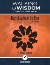 Walking to Wisdom Literature Guide: Tolkien - The  Fellowship of the Ring Student Edition