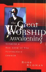 The Great Worship Awakening: Singing a New Song in the Postmodern Church