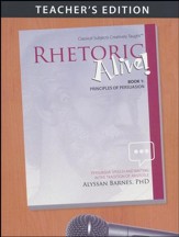 Rhetoric Alive! Book 1: Principles of Persuasion,  Teacher's Edition