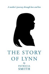 The Story of Lynn: A mother's journey through love and loss - eBook