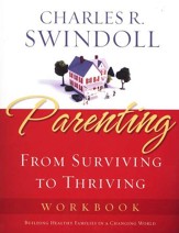 Parenting: From Surviving to Thriving Workbook