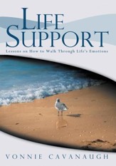 Life Support: Lessons on How to Walk Through Life's Emotions. - eBook