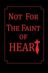 Not For The Faint of Heart - eBook