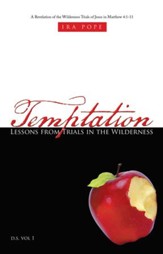 Temptation: Lessons from Trials in the Wilderness: A Revelation of the Wilderness Trials of Jesus in Matthew 4:1-11 - eBook