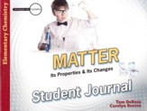 Elementary Chemistry: Matter: Its Properties and Its Changes, Student Journal