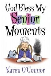 God Bless My Senior Moments - eBook