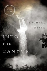 Into the Canyon: A River Novel - eBook