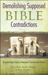 Demolishing Supposed Bible Contradictions: Exploring Forty Alleged Contradictions, Volume 2
