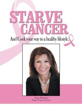 Starve Cancer and Cook Your Way to a Healthy Lifestyle - eBook