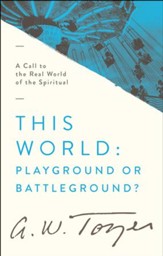This World: Playground or Battleground? / New edition - eBook